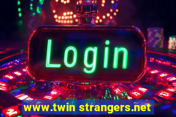 www.twin strangers.net